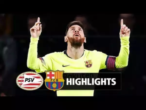 Video: PSV vs Barcelona 1 – 2 | UCL Goals & Highlights | 28-11-2018